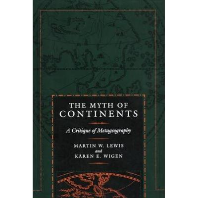 The Myth Of Continents: A Critique Of Metageography