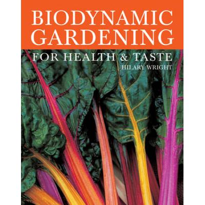 Biodynamic Gardening: For Health And Taste