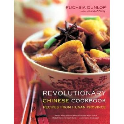 Revolutionary Chinese Cookbook: Recipes From Hunan Province