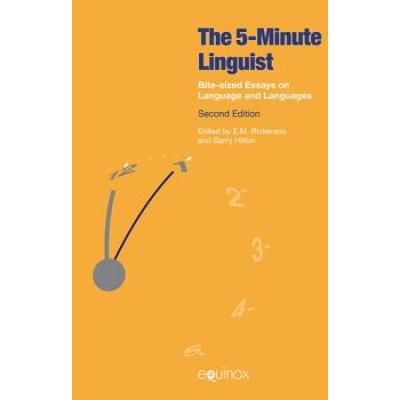The Five-Minute Linguist: Bite-Sized Essays On Language And Languages