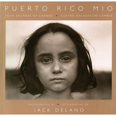 Puerto Rico Mio: Four Decades Of Change, In Photographs By Jack Delano