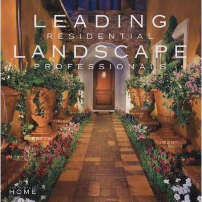 Leading Residential Landscape Professionals Volume 2 (Perfect Home)