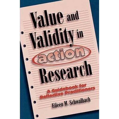Value and Validity in Action Research: A Guidebook for Reflective Practitioners
