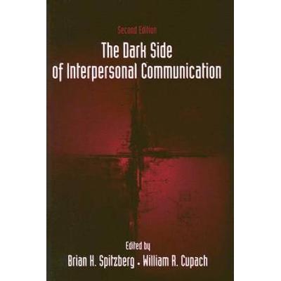 The Dark Side Of Interpersonal Communication